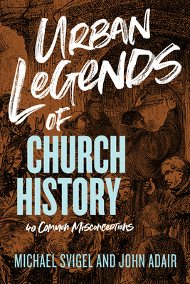 Urban Legends Of Church History 40 Common Misconceptions Paperback Children S Book World