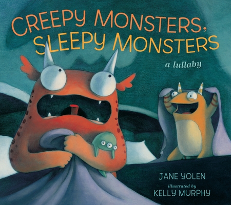 Creepy Monsters, Sleepy Monsters Cover Image