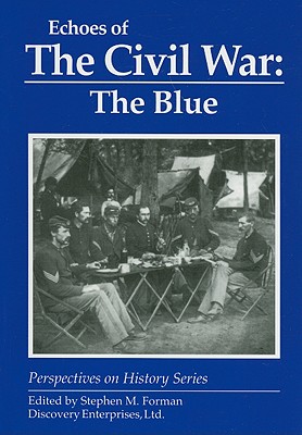 Echoes of the Civil War: The Blue (Perspectives on History (Discovery))