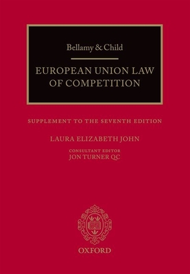Bellamy & Child: European Union Law of Competition: Supplement to the Seventh Edition Cover Image