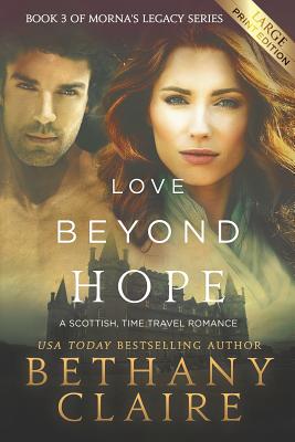 Love Beyond Hope (Large Print Edition): A Scottish, Time Travel Romance (Morna's Legacy #3) Cover Image