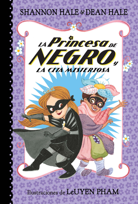 La Princesa de Negro y la cita misteriosa / The Princess in Black and the Mysterious Playdate (La Princesa de Negro / The Princess in Black #5)