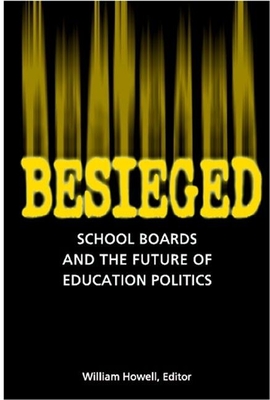 Besieged: School Boards and the Future of Education Politics Cover Image