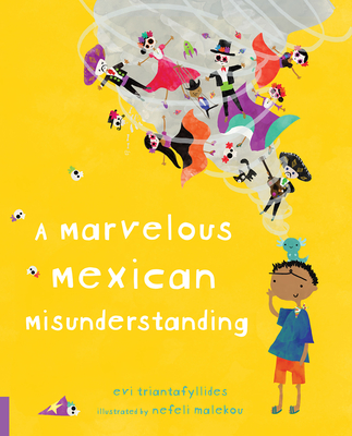 A Marvelous Mexican Misunderstanding By Evi Triantafyllides, Nefeli Malekou (Illustrator) Cover Image