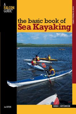 Basic Book of Sea Kayaking (Falcon Guides How to Paddle)