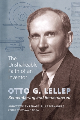 The Unshakeable Faith of an Inventor: Otto G. Lellep: Remembering and Remembered Cover Image
