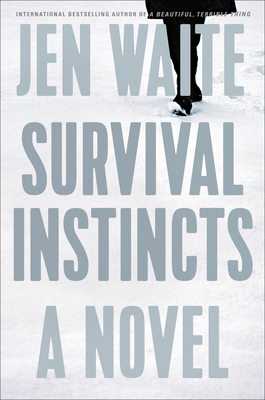 Survival Instincts: A Novel By Jen Waite Cover Image