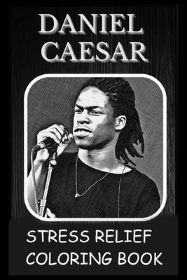 Stress Relief Coloring Book: Colouring Daniel Caesar By Faith Lucas Cover Image