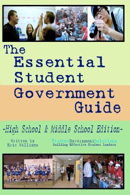 The Essential Student Government Guide: High School & Middle School Edition Cover Image