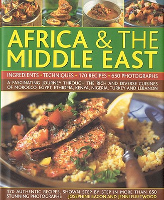 The Complete Illustrated Food and Cooking of Africa & the Middle East: Ingredients, Techniques Cover Image