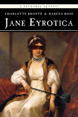 Jane Eyrotica By Charlotte Bronte, Karena Rose Cover Image