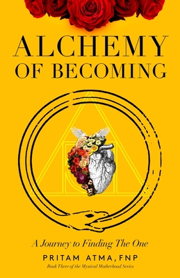 Alchemy of Becoming: A Journey to Finding the One Cover Image