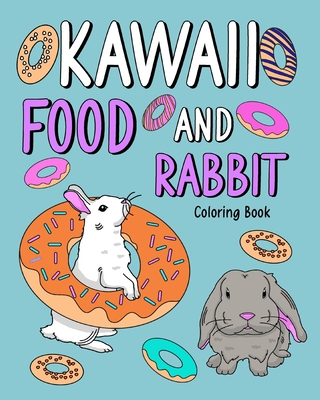 Kawaii Food and Rabbit Coloring Book By Paperland Cover Image
