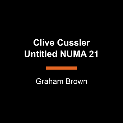 Clive Cussler Untitled NUMA 21 (The NUMA Files #21)