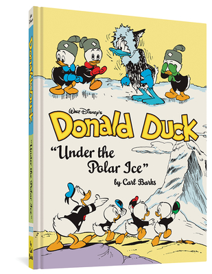Walt Disney's Donald Duck "Under the Polar Ice": The Complete Carl Barks Disney Library Vol. 23