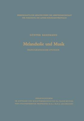 Melancholie Und Musik: Ikonographische Studien (Abhandlungen Der Nordrhein-Westf #12)
