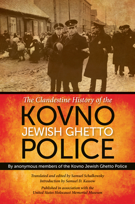 Cover for The Clandestine History of the Kovno Jewish Ghetto Police