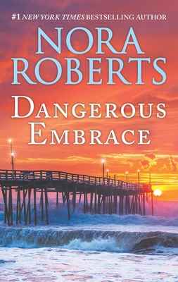 Dangerous Embrace: A 2-In-1 Collection By Nora Roberts Cover Image