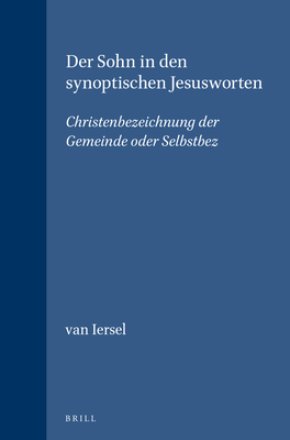 Der Sohn in den synoptischen Jesusworten: Christenbezeichnung der Gemeinde oder Selbstbez. (Novum Testamentum #3)