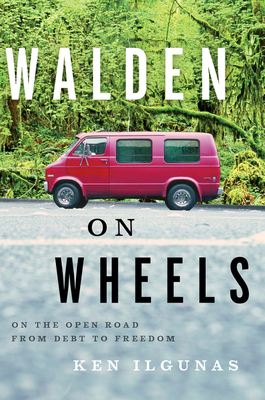 Walden On Wheels: On the Open Road from Debt to Freedom By Ken Ilgunas Cover Image