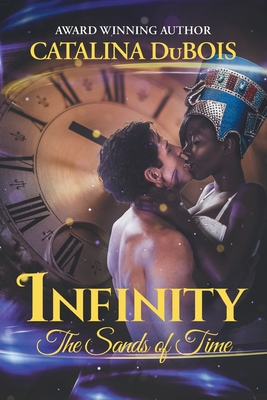 Infinity: The Sands of Time By Catalina DuBois Cover Image