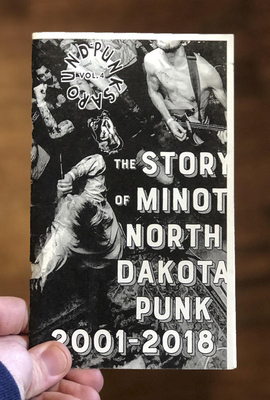 Punks Around #4: The Minot, North Dakota Punk Scene 2001-2018 (Punx)