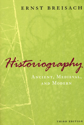 Historiography: Ancient, Medieval, and Modern, Third Edition Cover Image