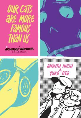 Our Cats Are More Famous Than Us: A Johnny Wander Collection By Ananth Hirsh, Yuko Ota (Illustrator) Cover Image