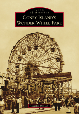 Coney Island's Wonder Wheel Park (Images of America) Cover Image