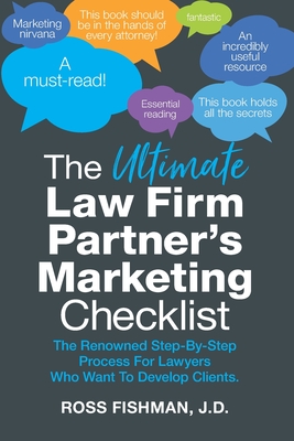 The Ultimate Law Firm Partner's Working-From-Home Marketing Checklist: The Renowned Step-By-Step Process For Lawyers Who Want To Develop Clients Cover Image
