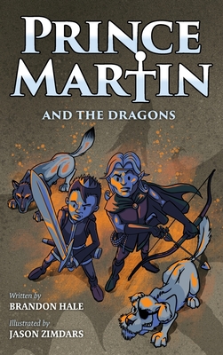 Prince Martin and the Dragons: A Classic Adventure Book About a Boy, a Knight, & the True Meaning of Loyalty Cover Image