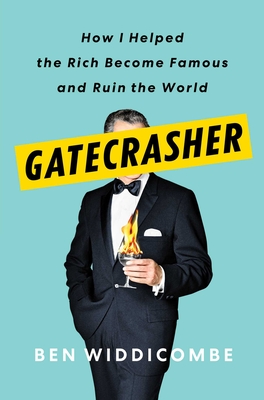 Gatecrasher: How I Helped the Rich Become Famous and Ruin the World Cover Image