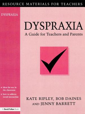 Dyspraxia: A Guide for Teachers and Parents Cover Image