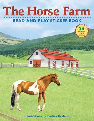 The Horse Farm Read-and-Play Sticker Book By Lindsay Graham (Illustrator), Lisa Hiley (Text by) Cover Image