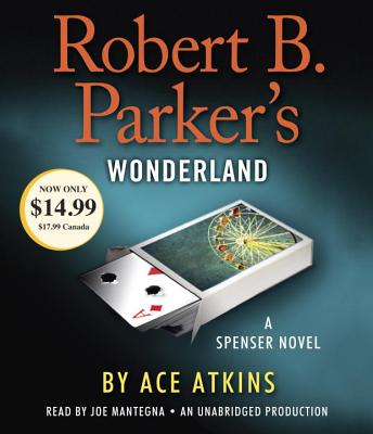 Robert B. Parker's Wonderland (Spenser #42) By Ace Atkins, Robert B. Parker (Created by), Joe Mantegna (Read by) Cover Image