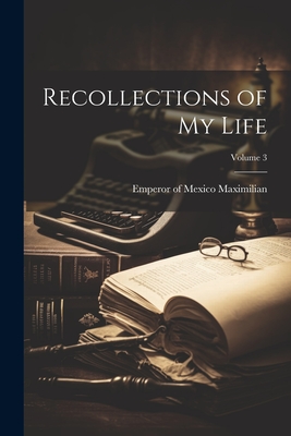 Recollections of my Life; Volume 3 Cover Image