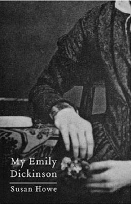 My Emily Dickinson By Susan Howe, Eliot Weinberger (Introduction by) Cover Image
