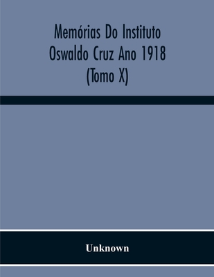 Memórias Do Instituto Oswaldo Cruz Ano 1918 (Tomo X) Cover Image