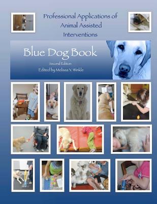 Professional Applications of Animal Assisted Interventions: Blue Dog Book Second Edition Cover Image