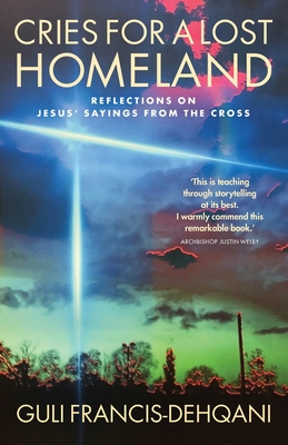 Cries for a Lost Homeland: Reflections on Jesus' sayings from the cross Cover Image