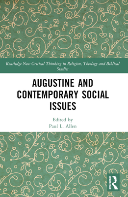 Augustine and Contemporary Social Issues (Routledge New Critical Thinking in Religion)