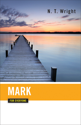 Mark for Everyone (New Testament for Everyone) By N. T. Wright Cover Image