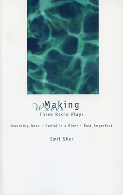 Making Waves: Three Radio Plays By Emil Sher Cover Image
