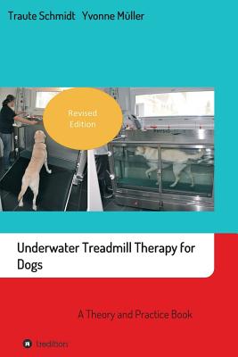 Underwater Treadmill Therapy for Dogs: A Theory and Practice Book Cover Image