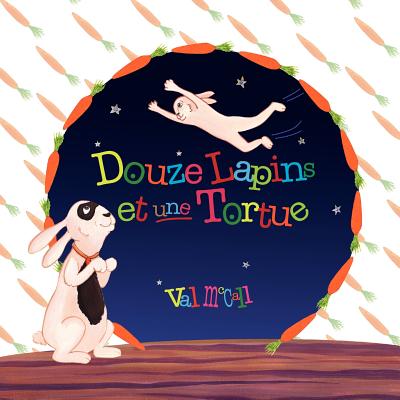 Douze Lapins et une Tortue By Val McCall Cover Image