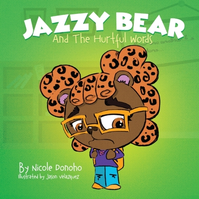 Jazzy Bear and the Hurtful Words (Emotions We Bear #1)