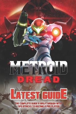 Metroid Dread: The Complete Guide & Walkthrough with Tips &Tricks By Mark C Frier Cover Image