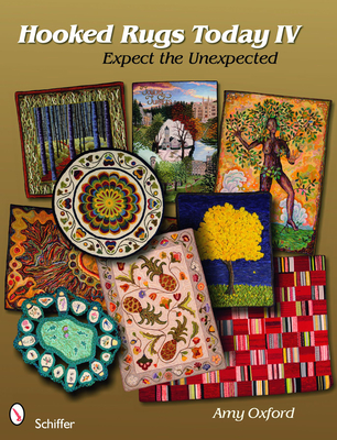 Hooked Rugs Today IV: Expect the Unexpected Cover Image