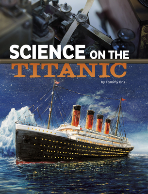 Science on the Titanic (The Science of History)