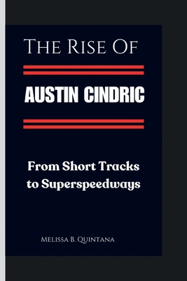 The Rise of Austin Cindric: From Short Tracks to Superspeedways Cover Image